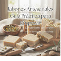 Jabones Artesanales: Guía Práctica para Empezar